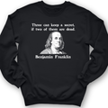 Three Can Keep A Secret Ben Franklin Crewneck