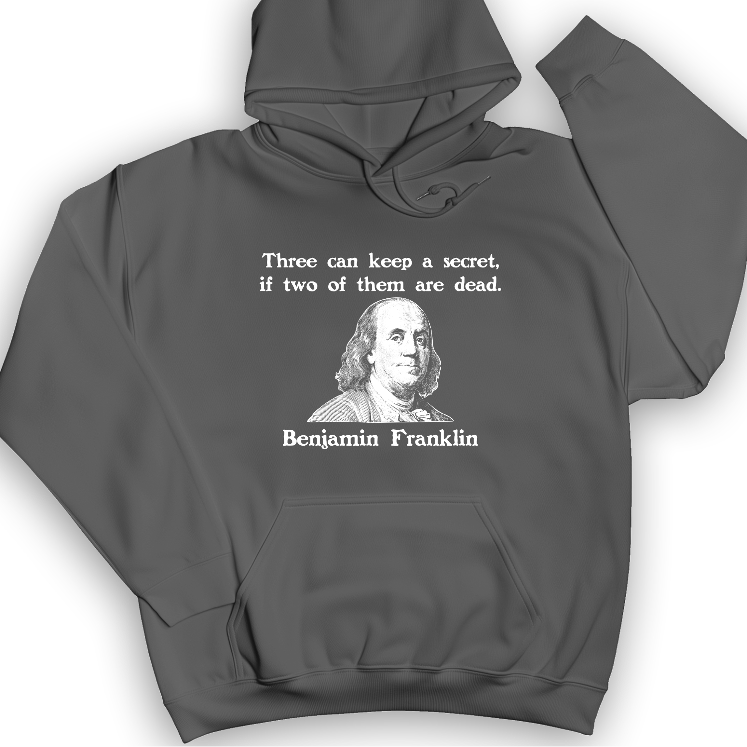 Three Can Keep A Secret Ben Franklin Hoodie