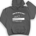 Titanic What The Hell Was That Hoodie
