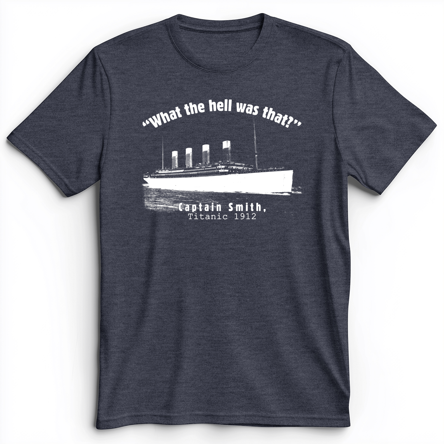 Titanic What The Hell Was That Premium Tee