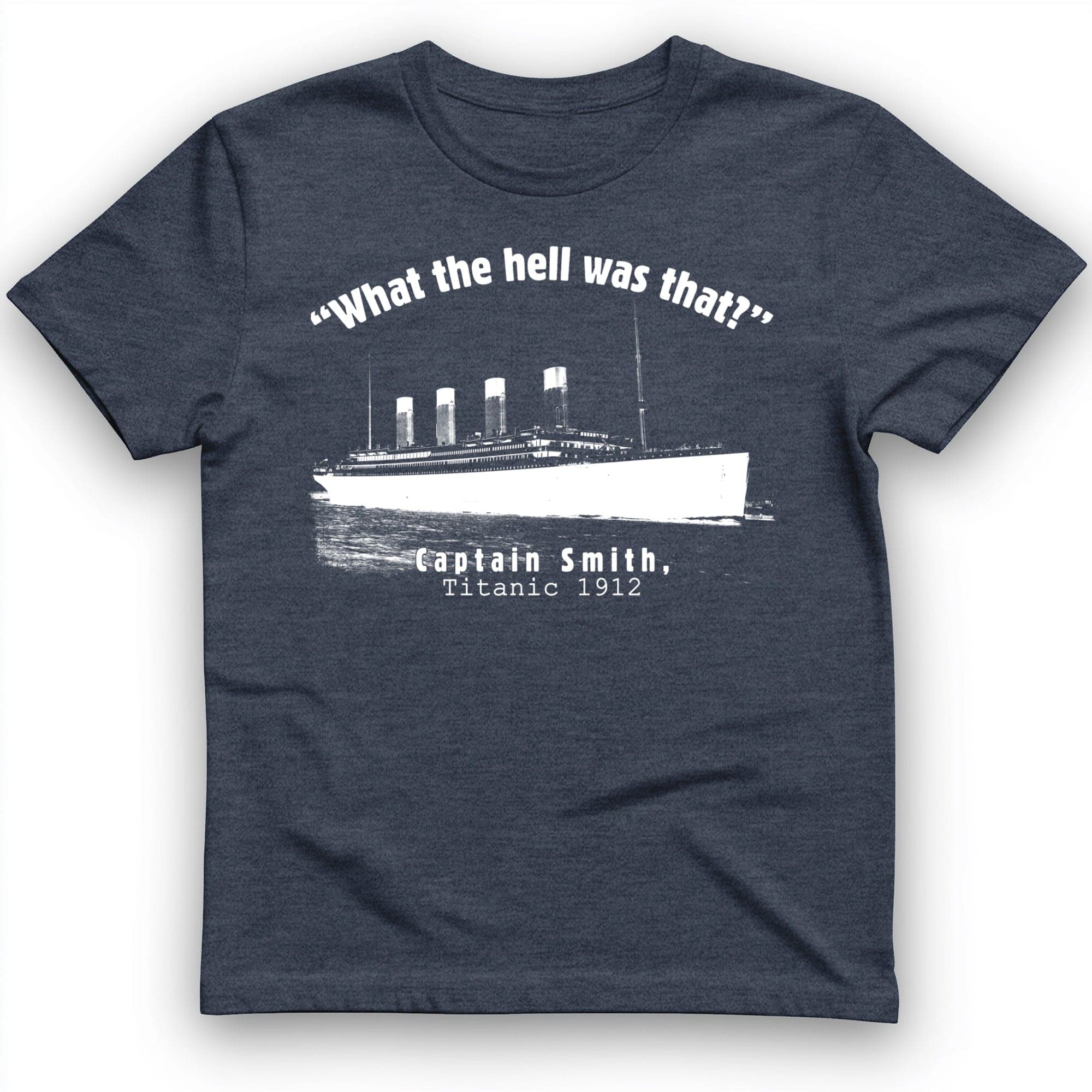 Titanic What The Hell Was That T-Shirt