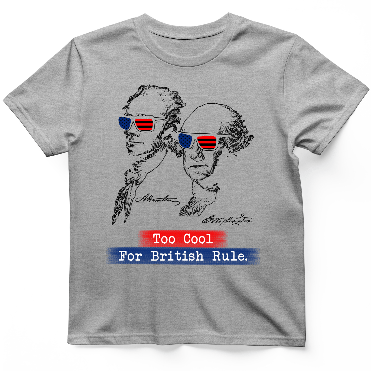 Too Cool For British Rule T-Shirt