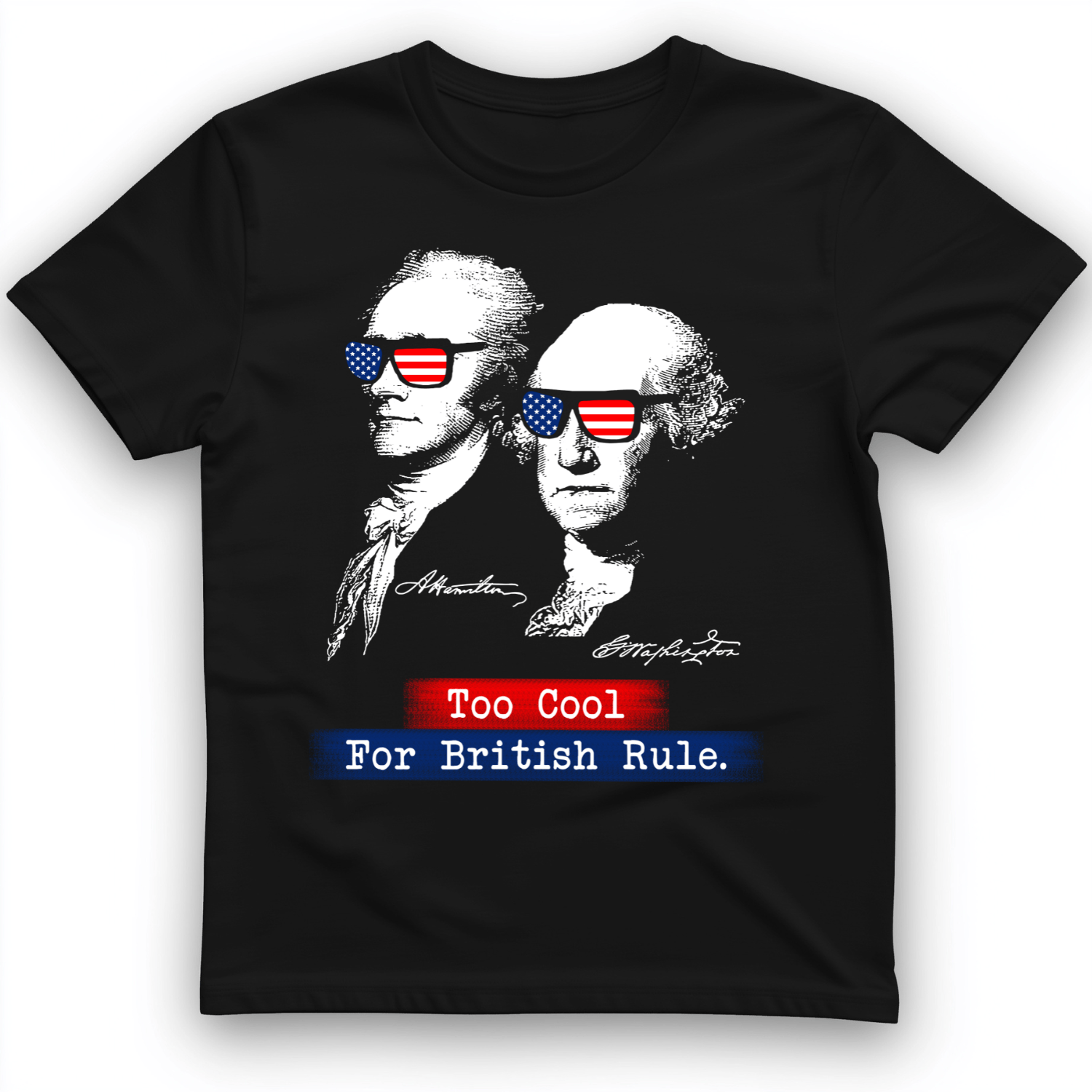 Too Cool For British Rule T-Shirt