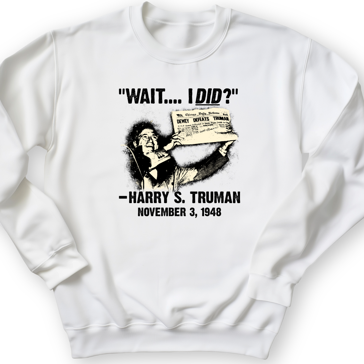 Truman Wait I Did Crewneck