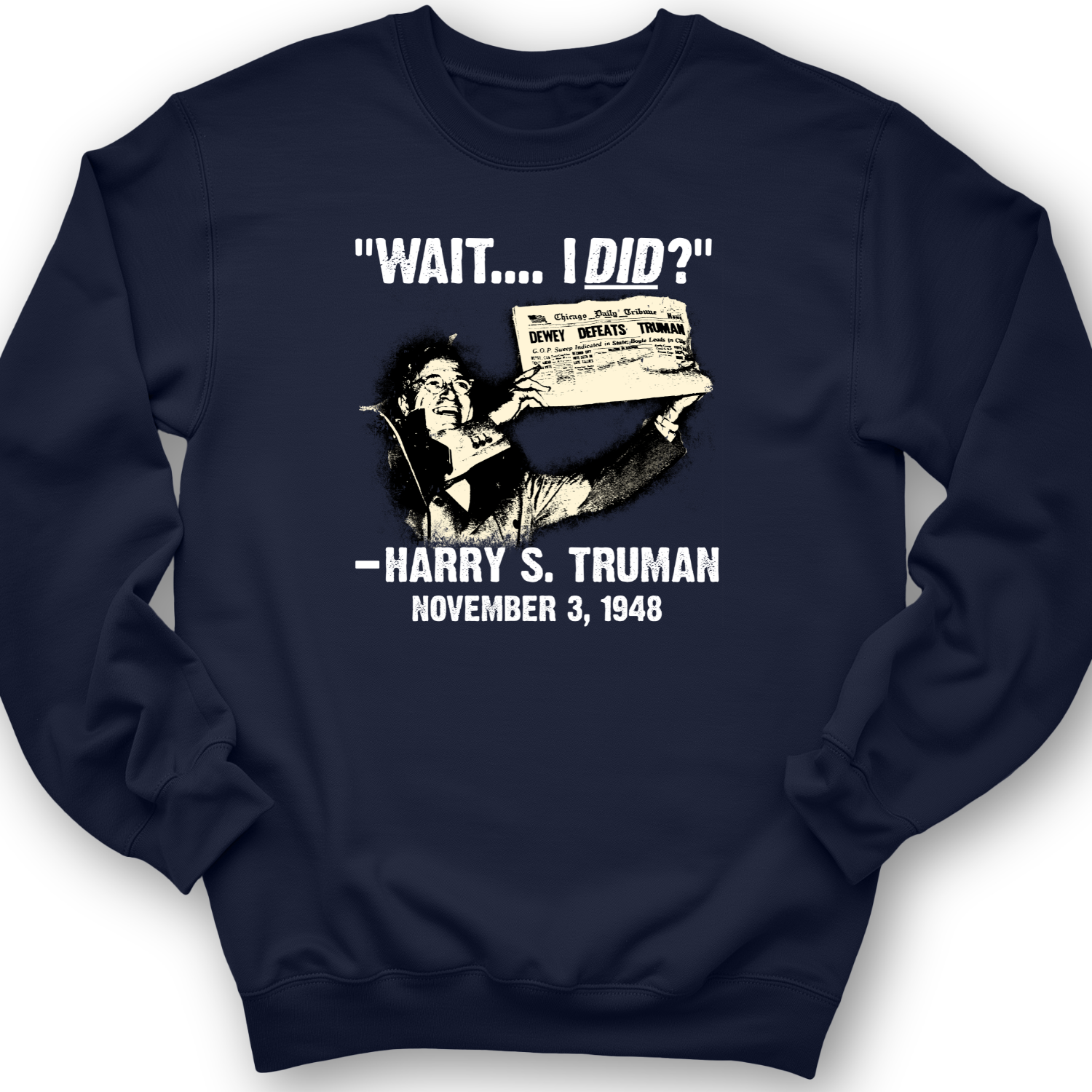 Truman Wait I Did Crewneck