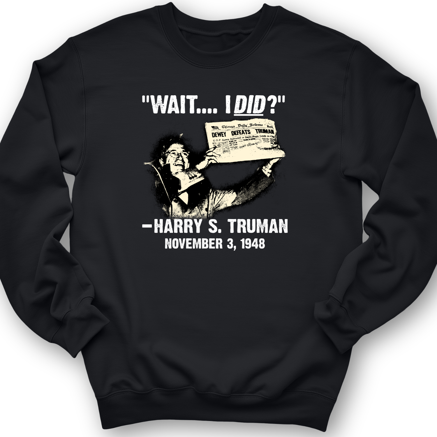 Truman Wait I Did Crewneck