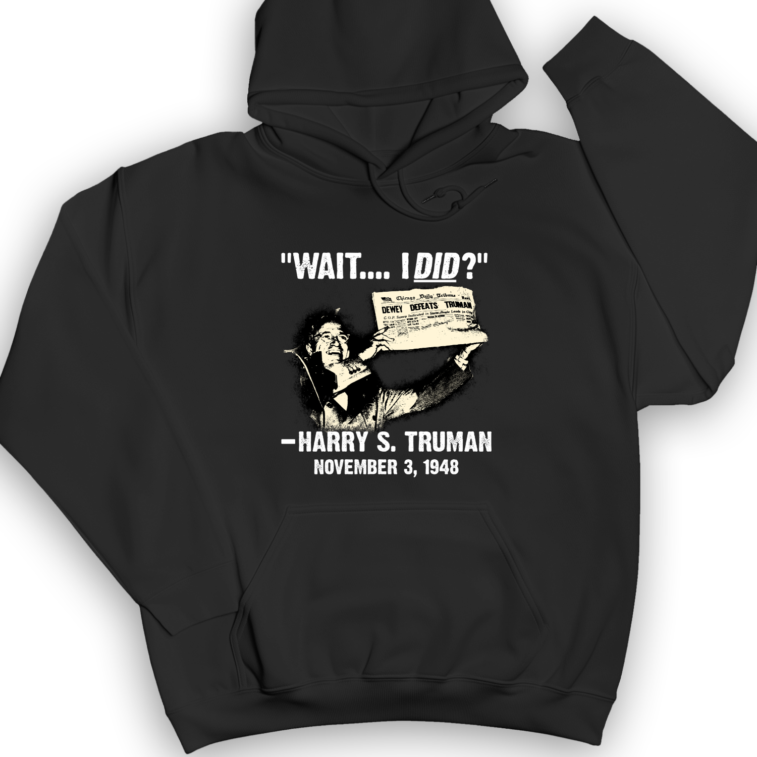 Truman Wait I Did Hoodie