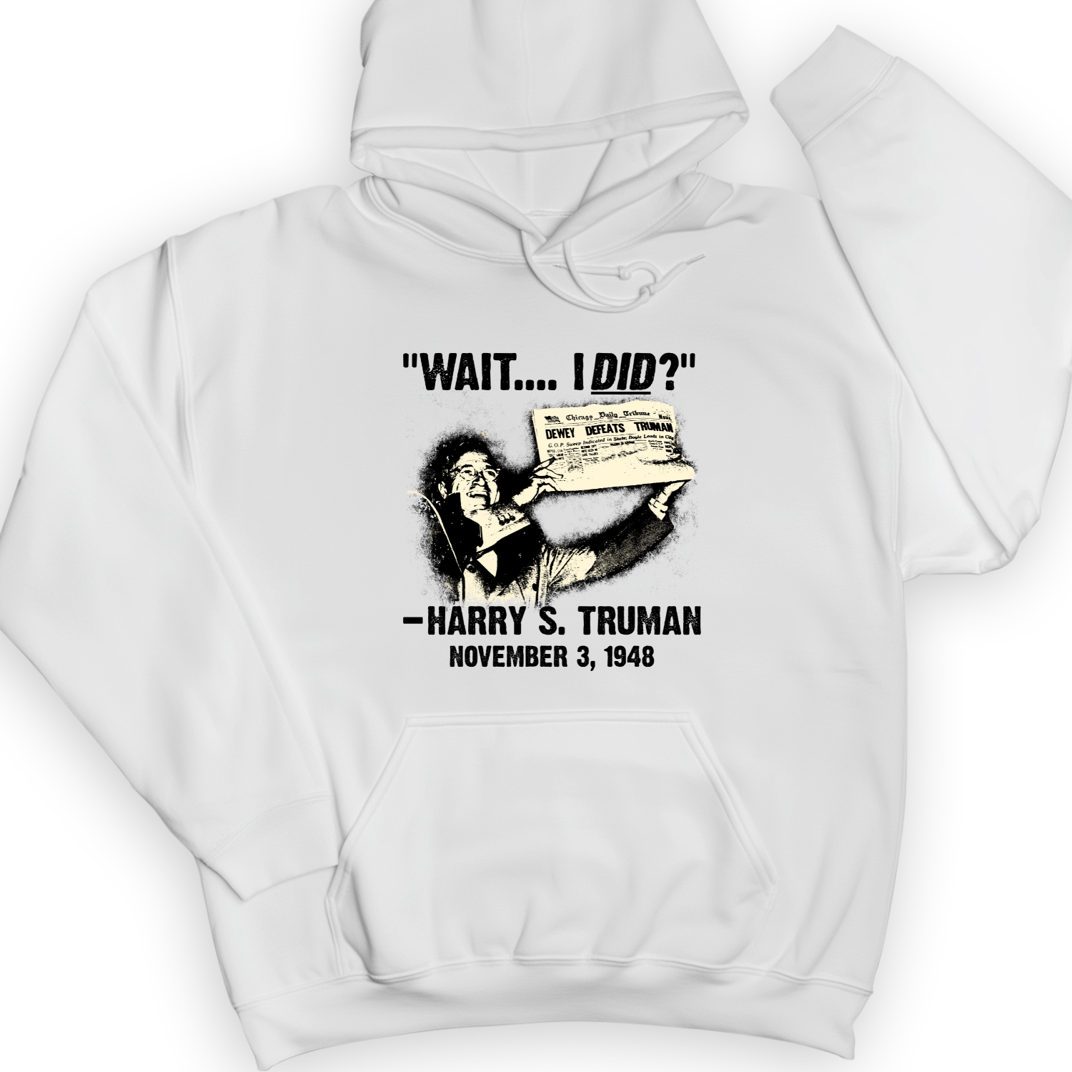 Truman Wait I Did Hoodie