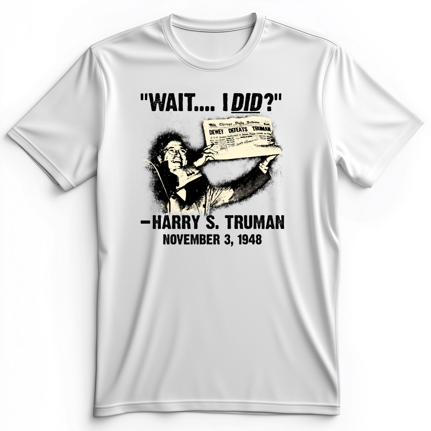 Truman Wait I Did Premium Tee