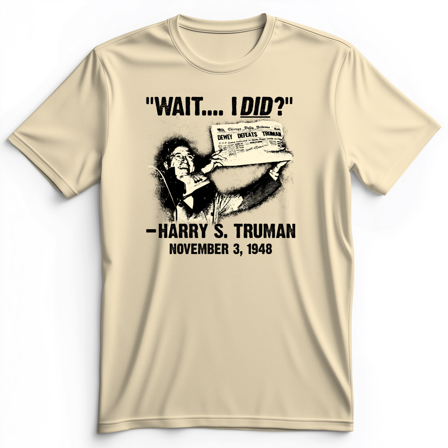 Truman Wait I Did Premium Tee
