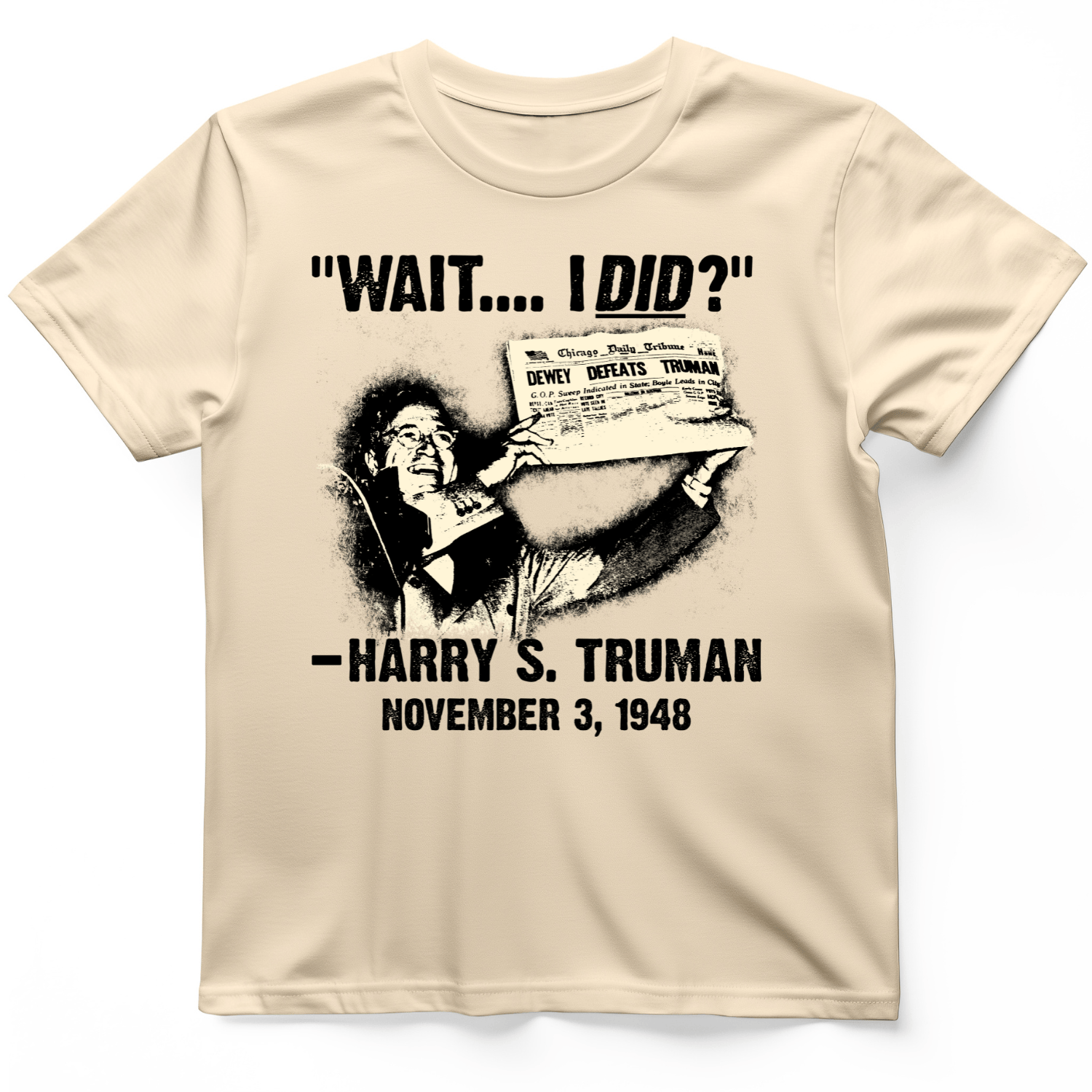 Truman Wait I Did T-Shirt