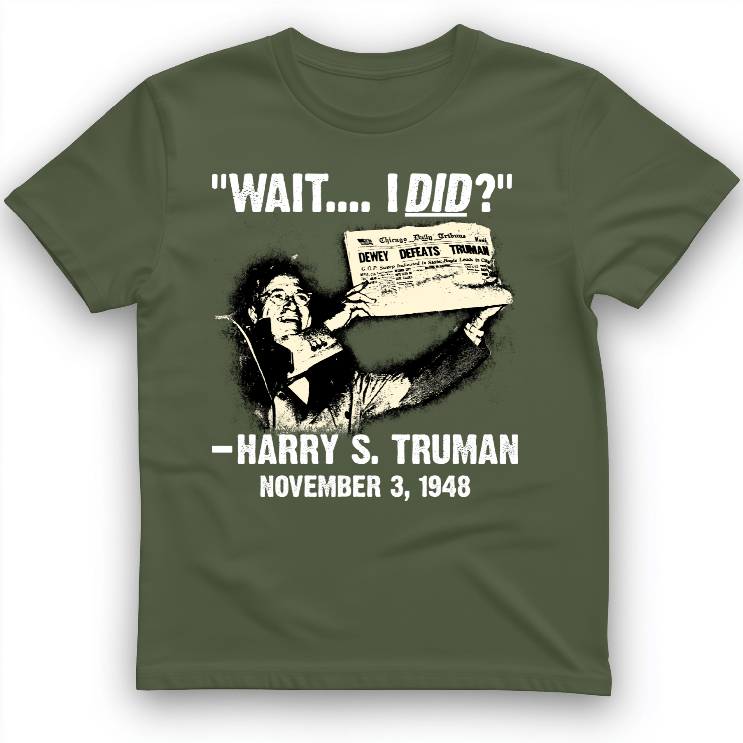 Truman Wait I Did T-Shirt