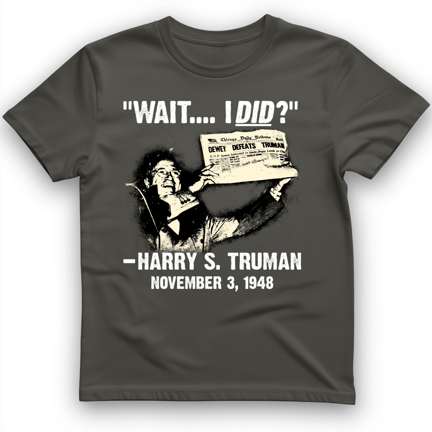 Truman Wait I Did T-Shirt