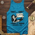 Truman Wait I Did Tank