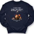 Turn The Ships Crewneck