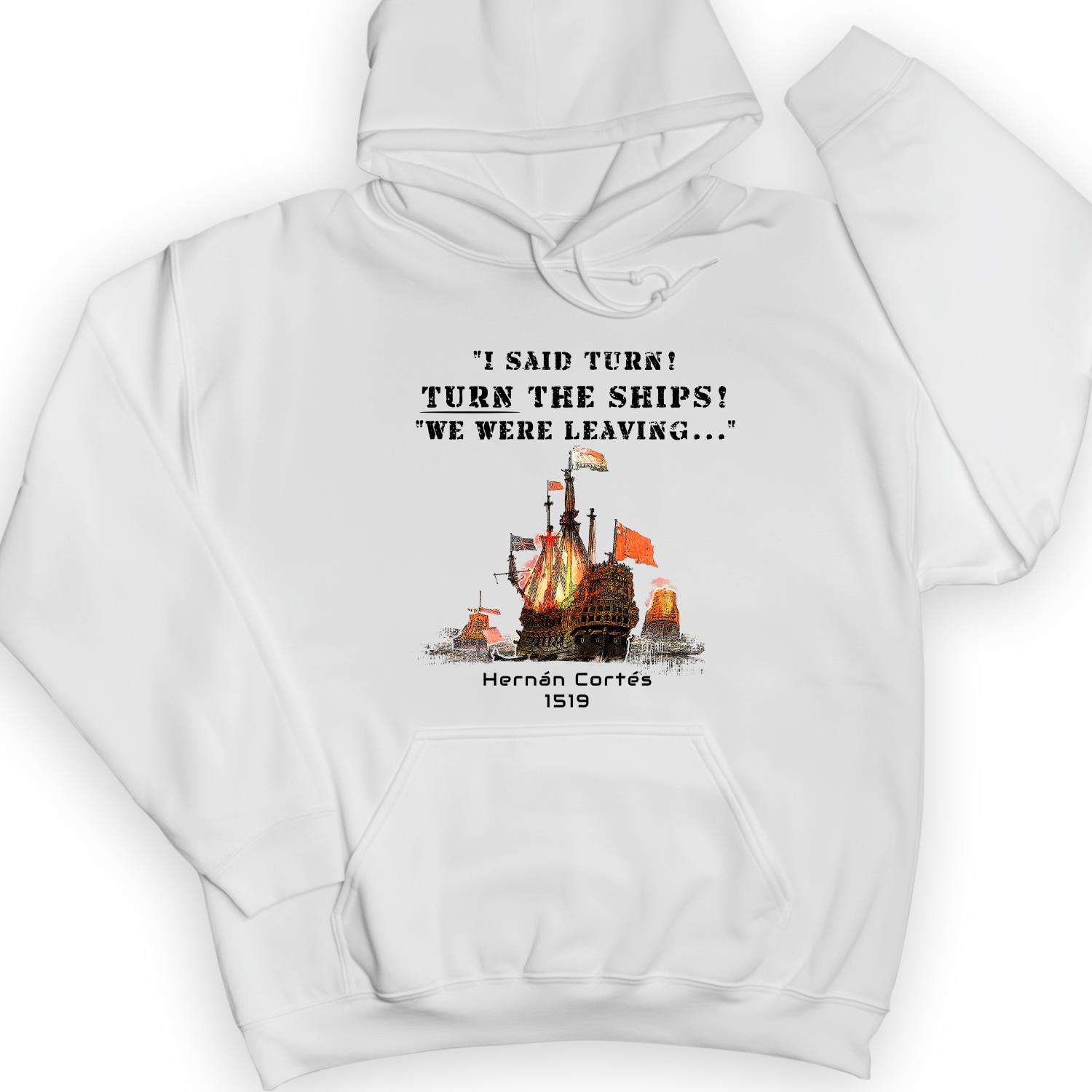 Turn The Ships Hoodie