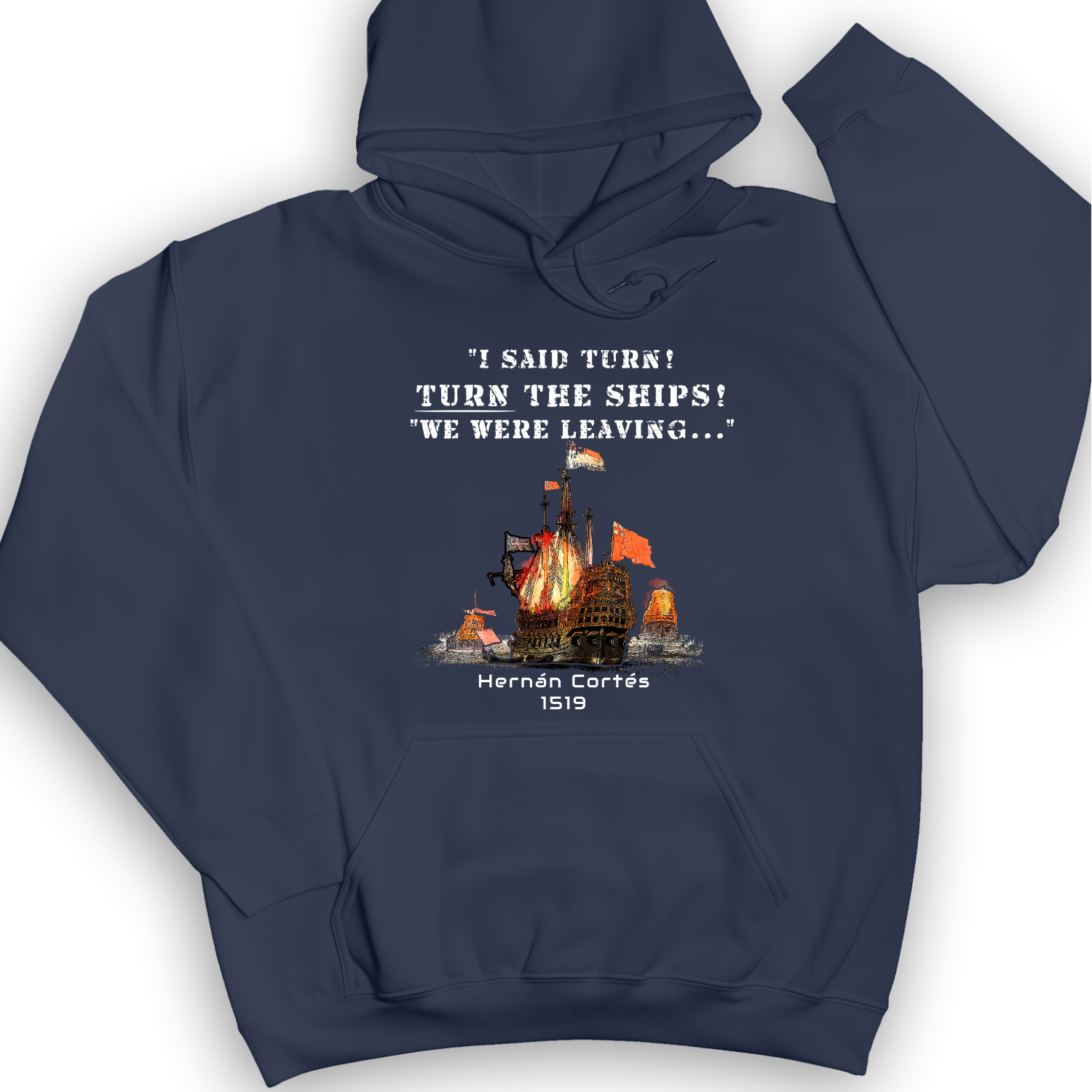 Turn The Ships Hoodie