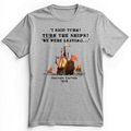 Turn The Ships Premium Tee