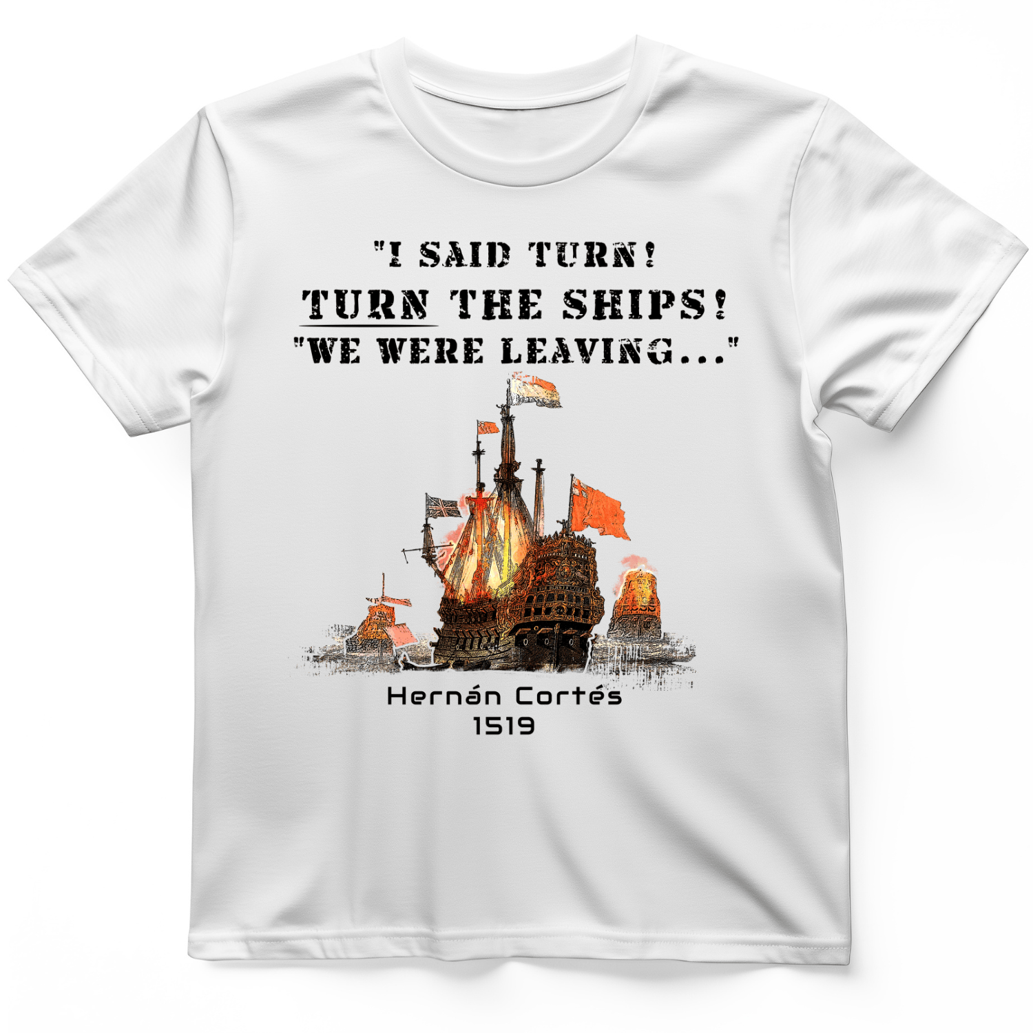 Turn The Ships T-Shirt