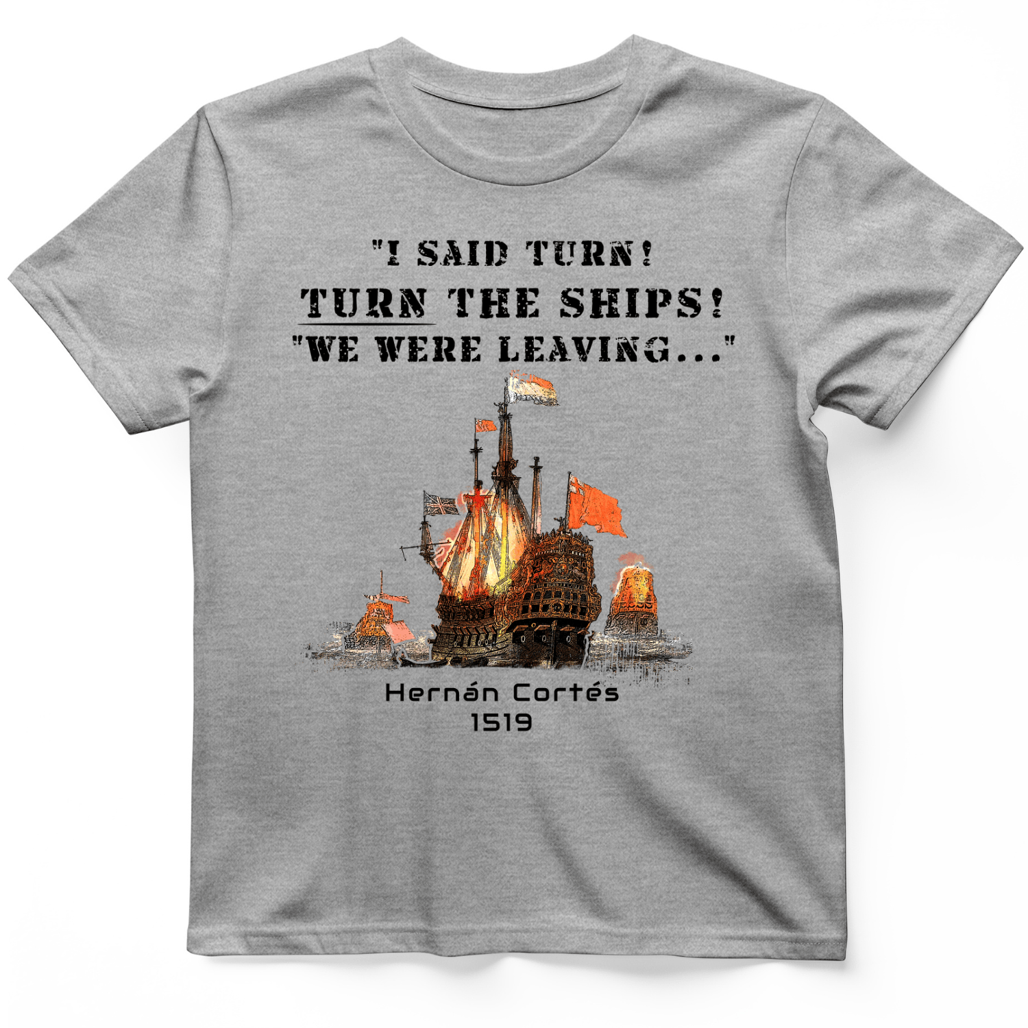 Turn The Ships T-Shirt