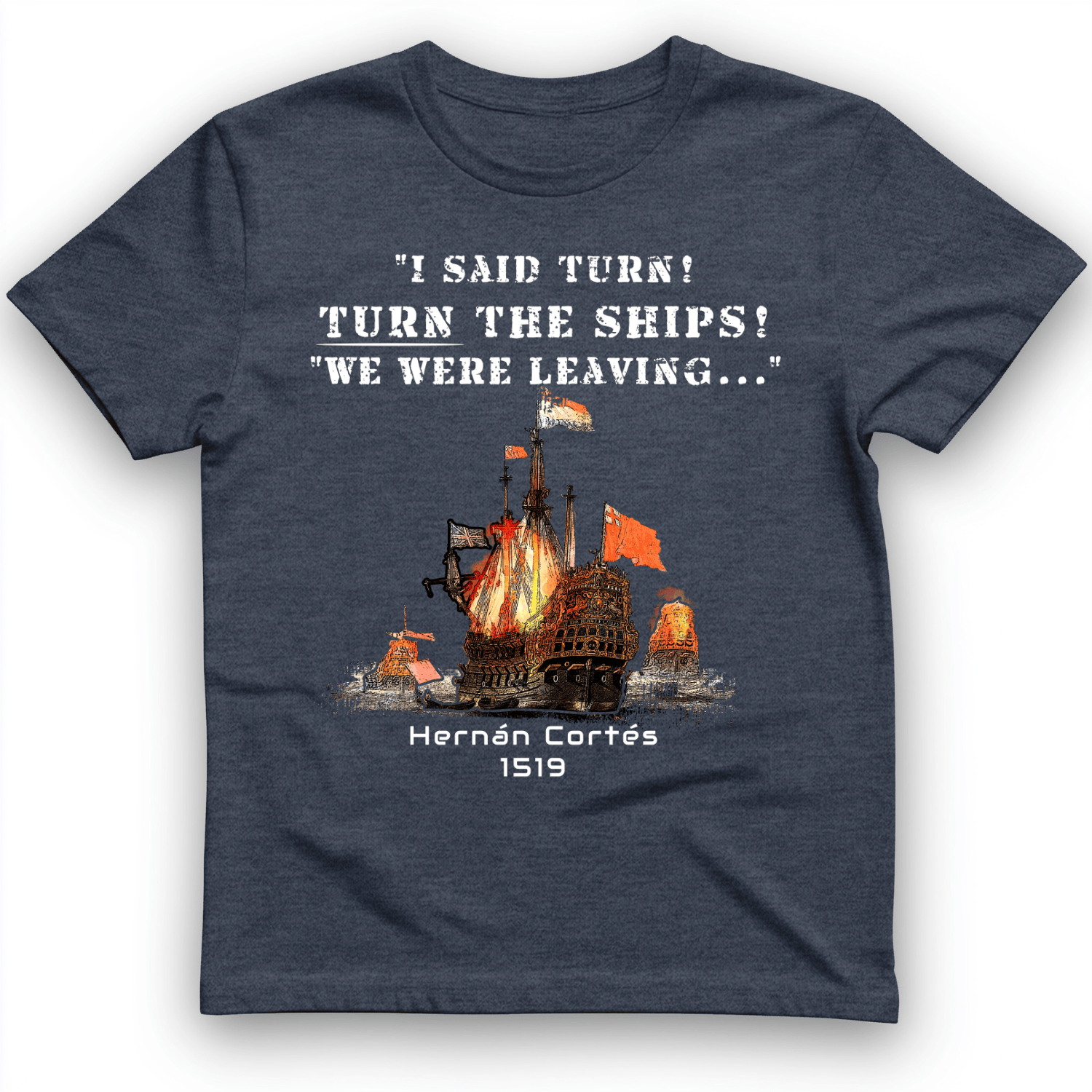 Turn The Ships T-Shirt