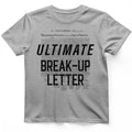 Ultimate Break-up Letter T-Shirt