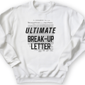 Ultimate Breakup Letter Crewneck