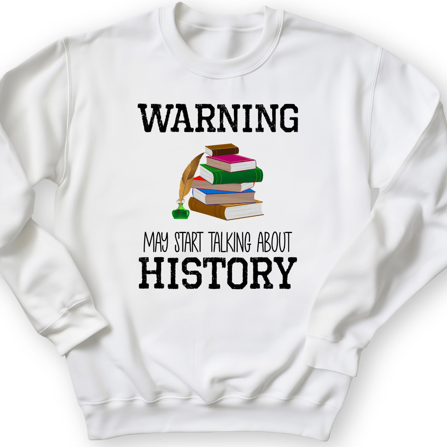 Warning May Start Talking About History Crewneck