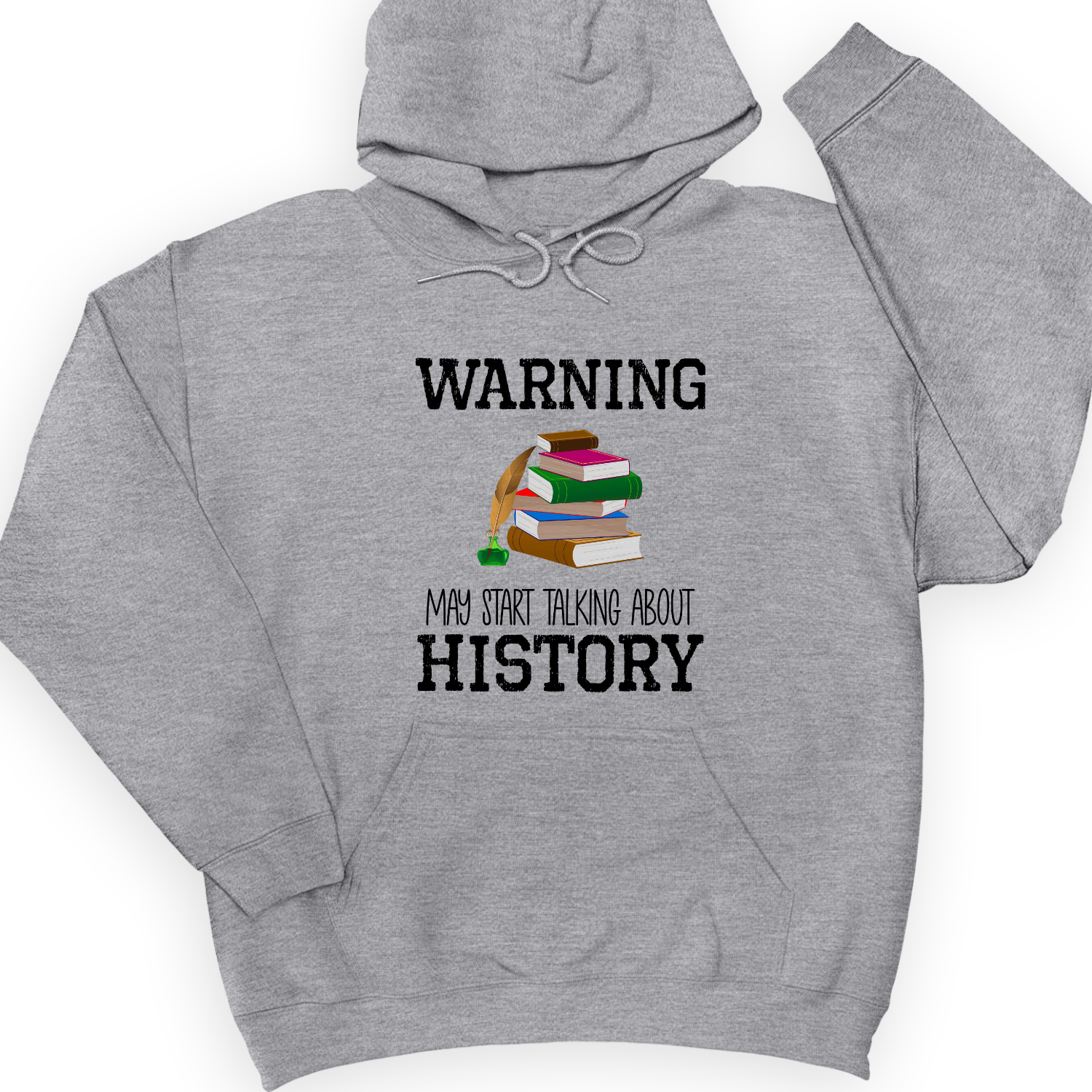 Warning May Start Talking About History Hoodie