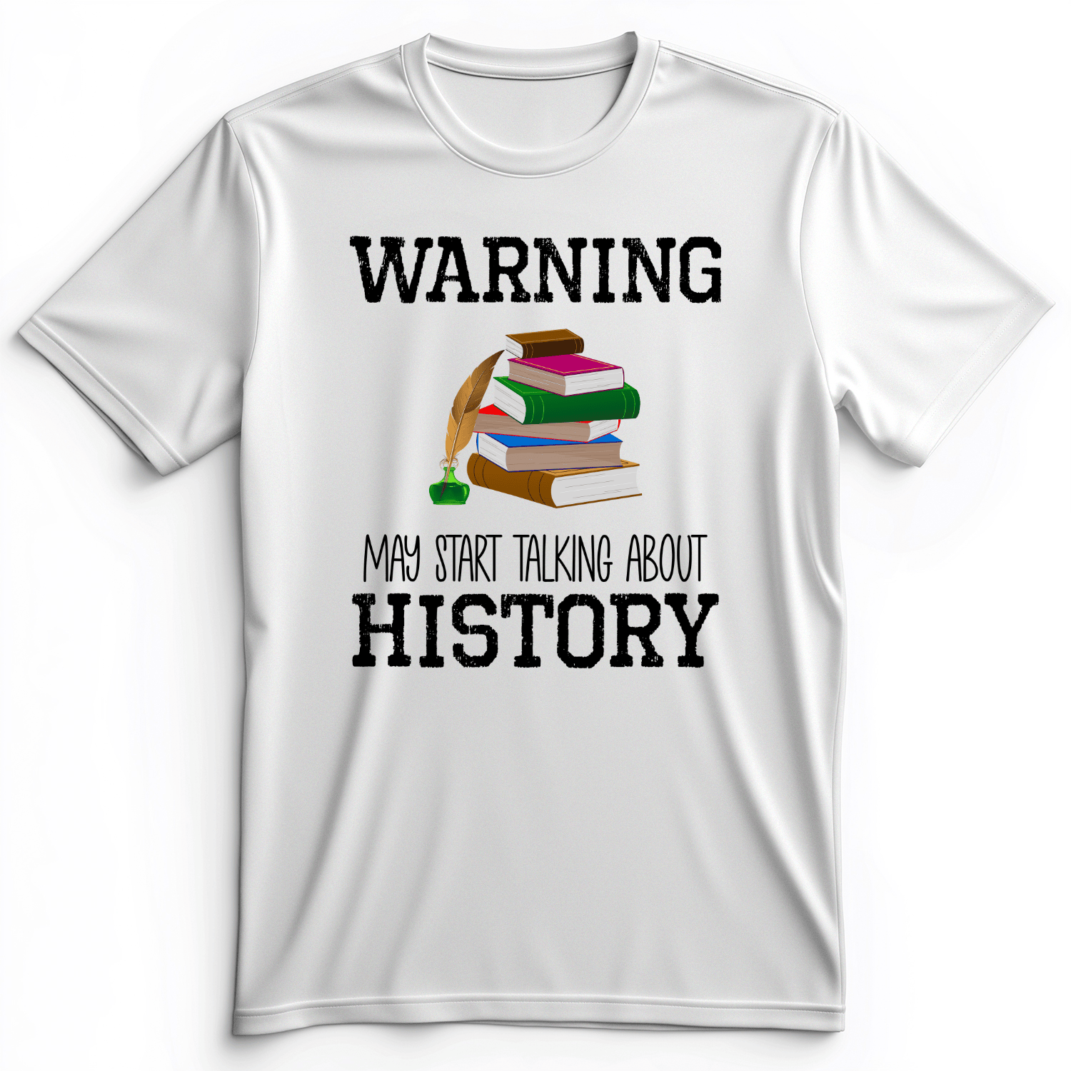 Warning May Start Talking About History Premium Tee