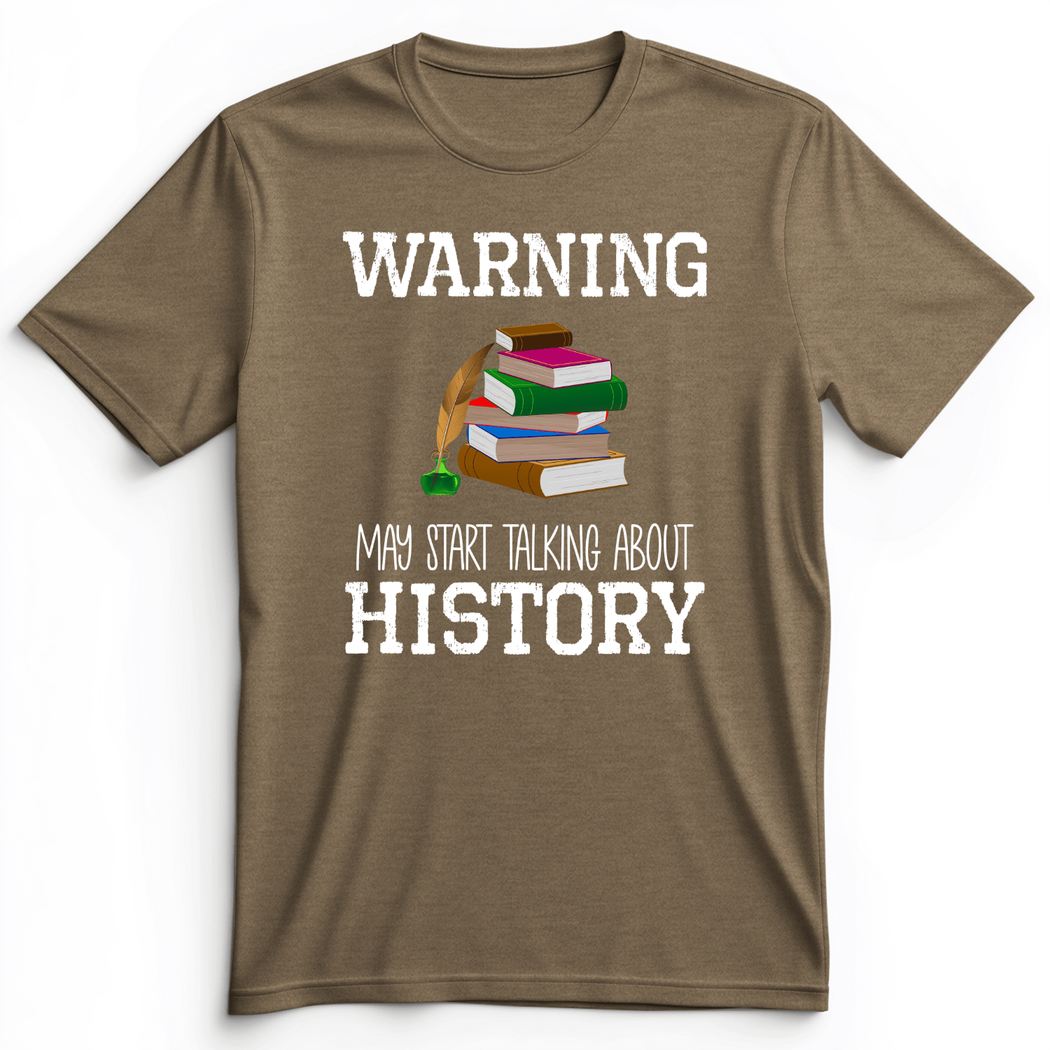 Warning May Start Talking About History Premium Tee