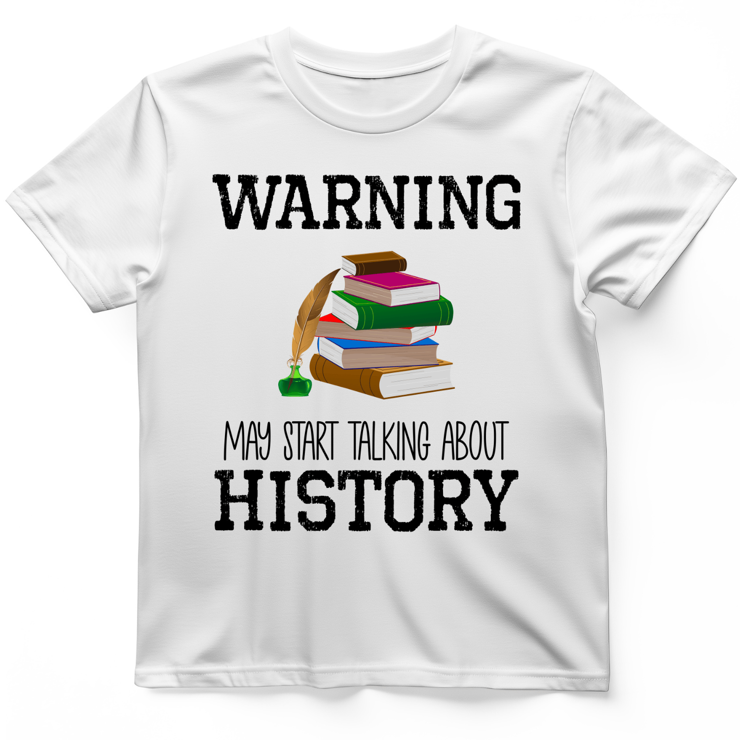 Warning May Start Talking About History T-Shirt