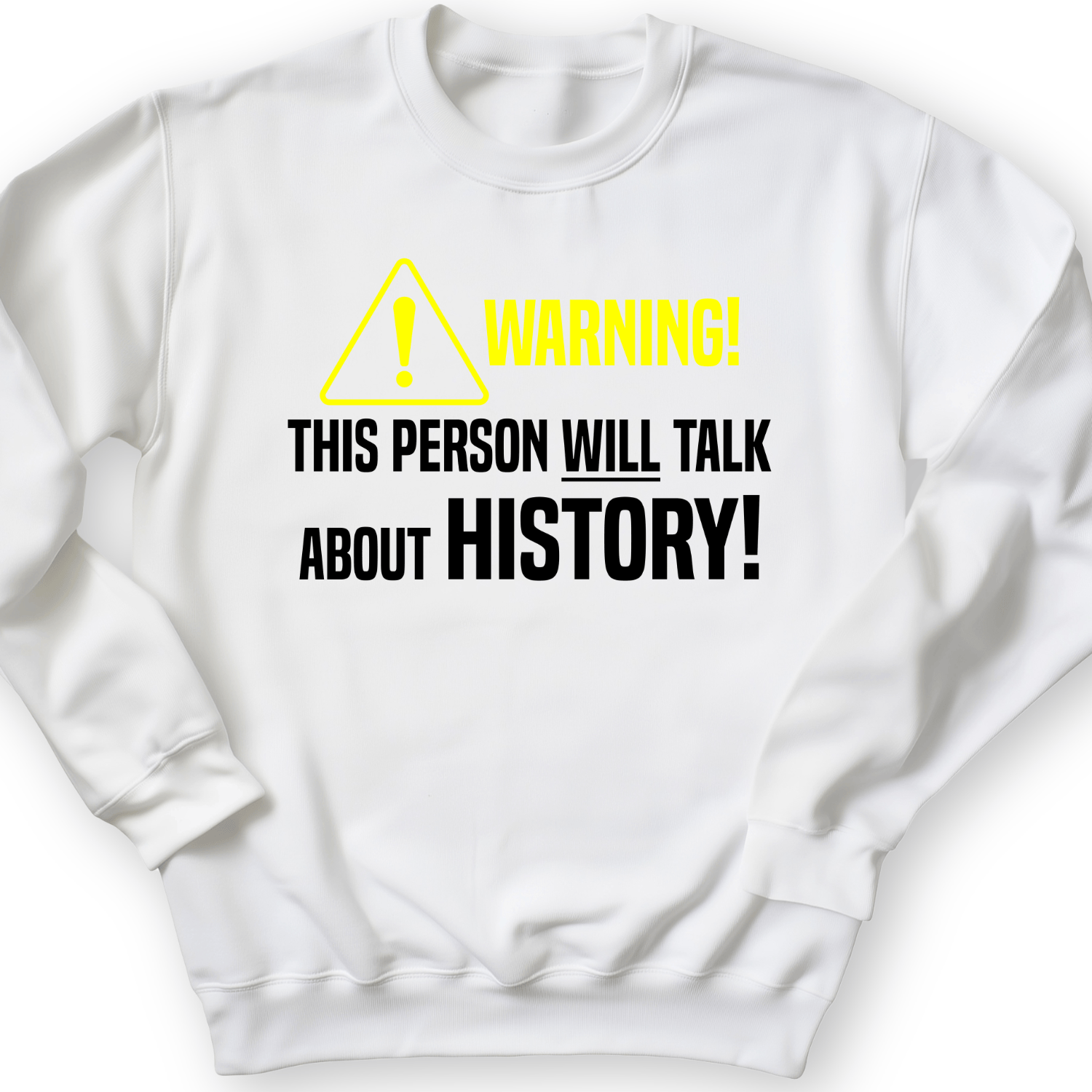 Warning Will Talk History Crewneck