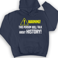 Warning Will Talk History Hoodie