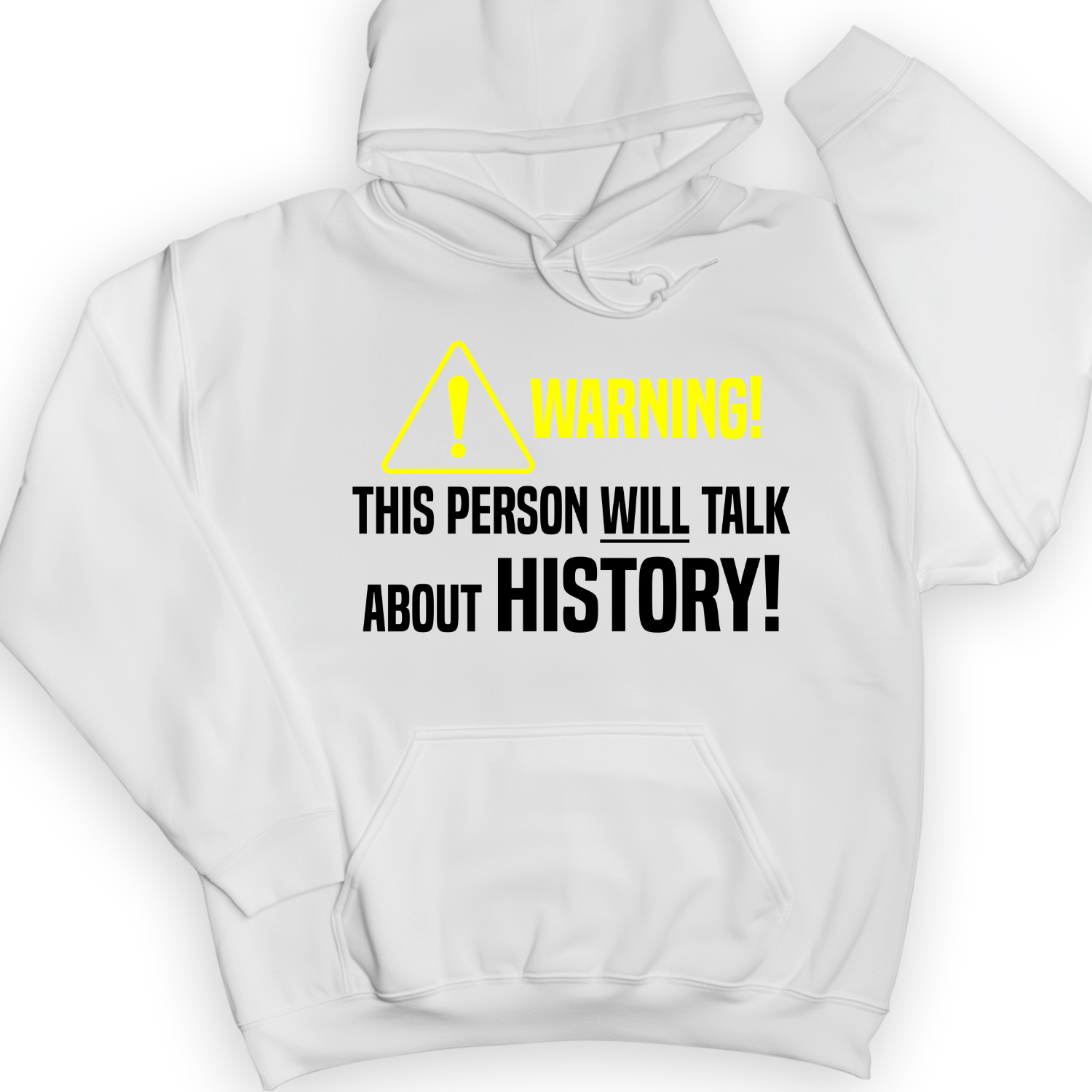 Warning Will Talk History Hoodie