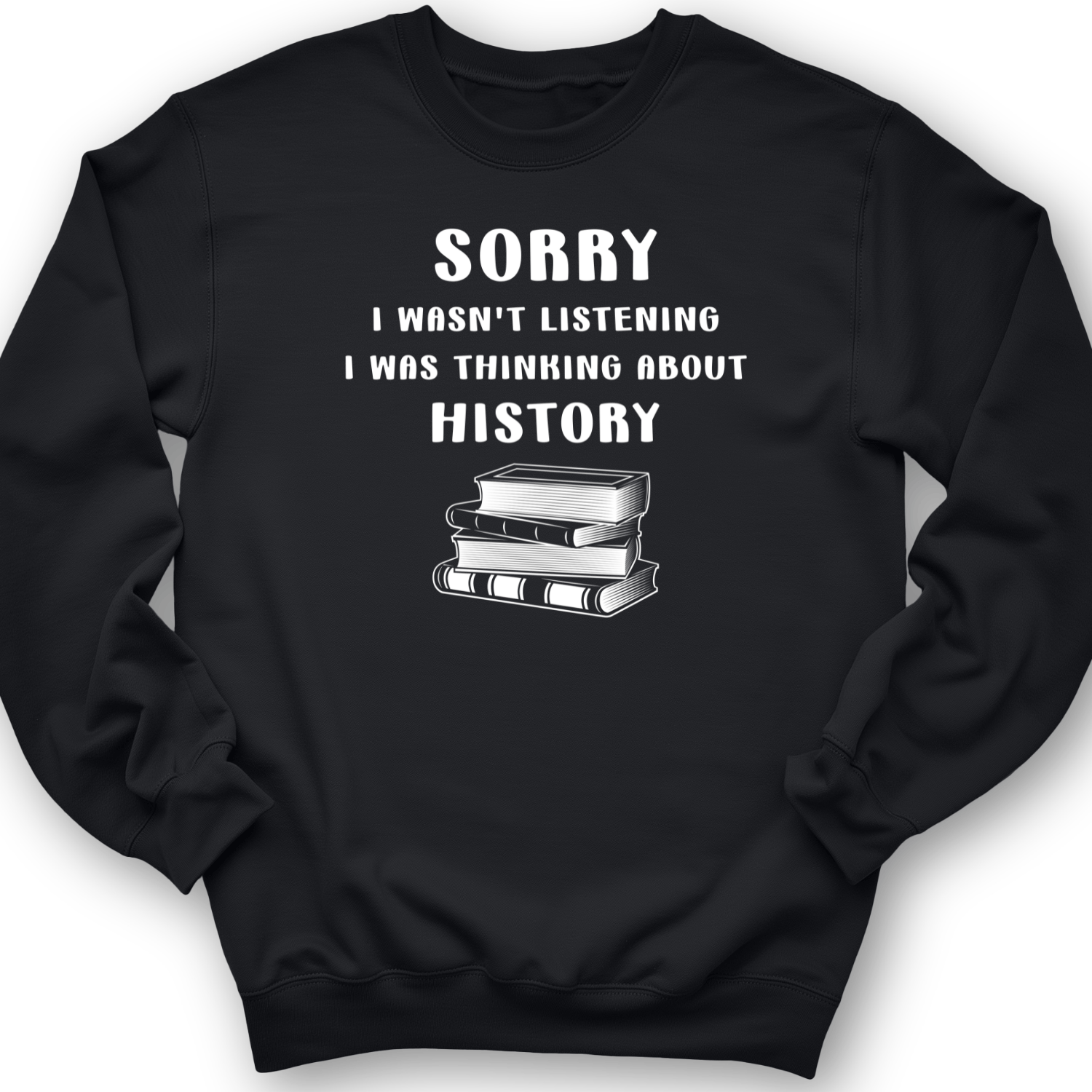 Wasn't Listening Crewneck