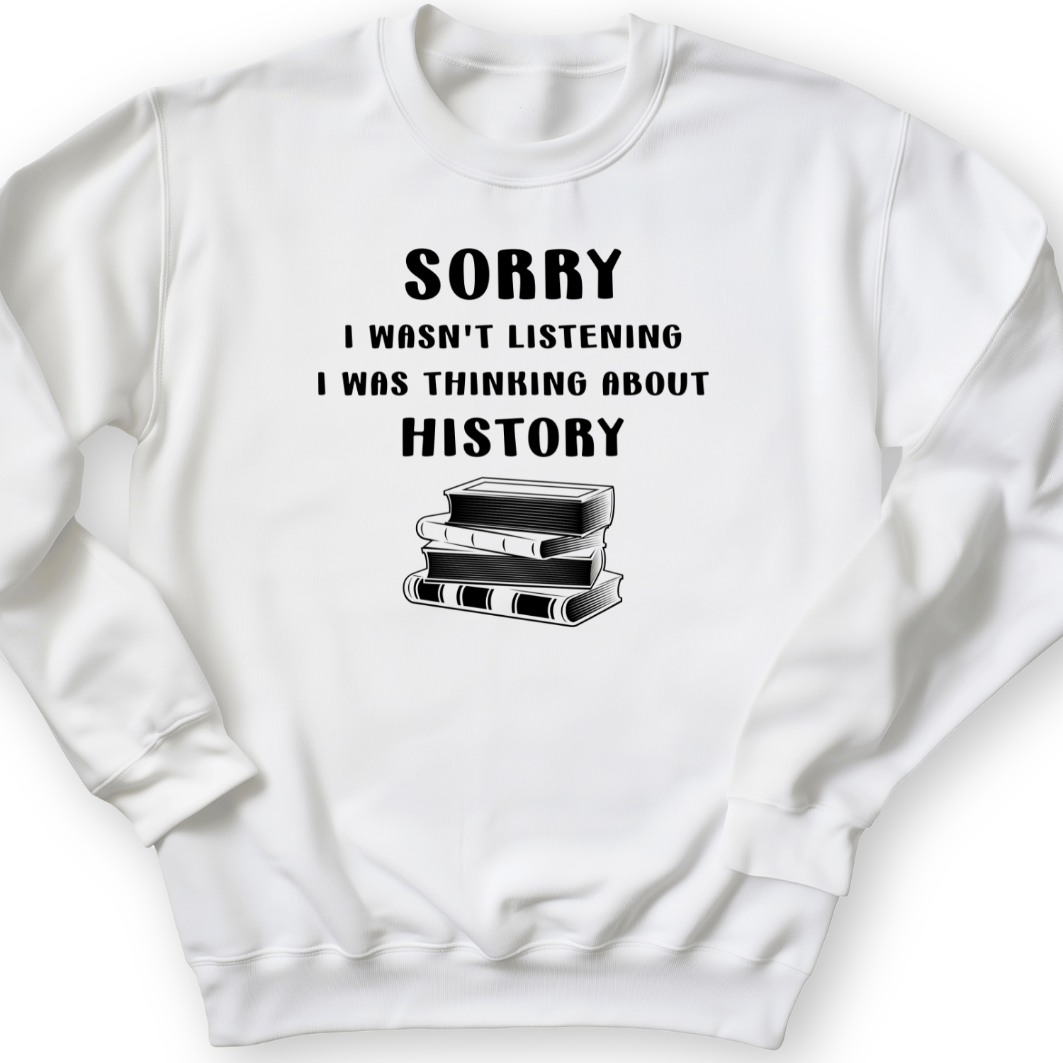 Wasn't Listening Crewneck