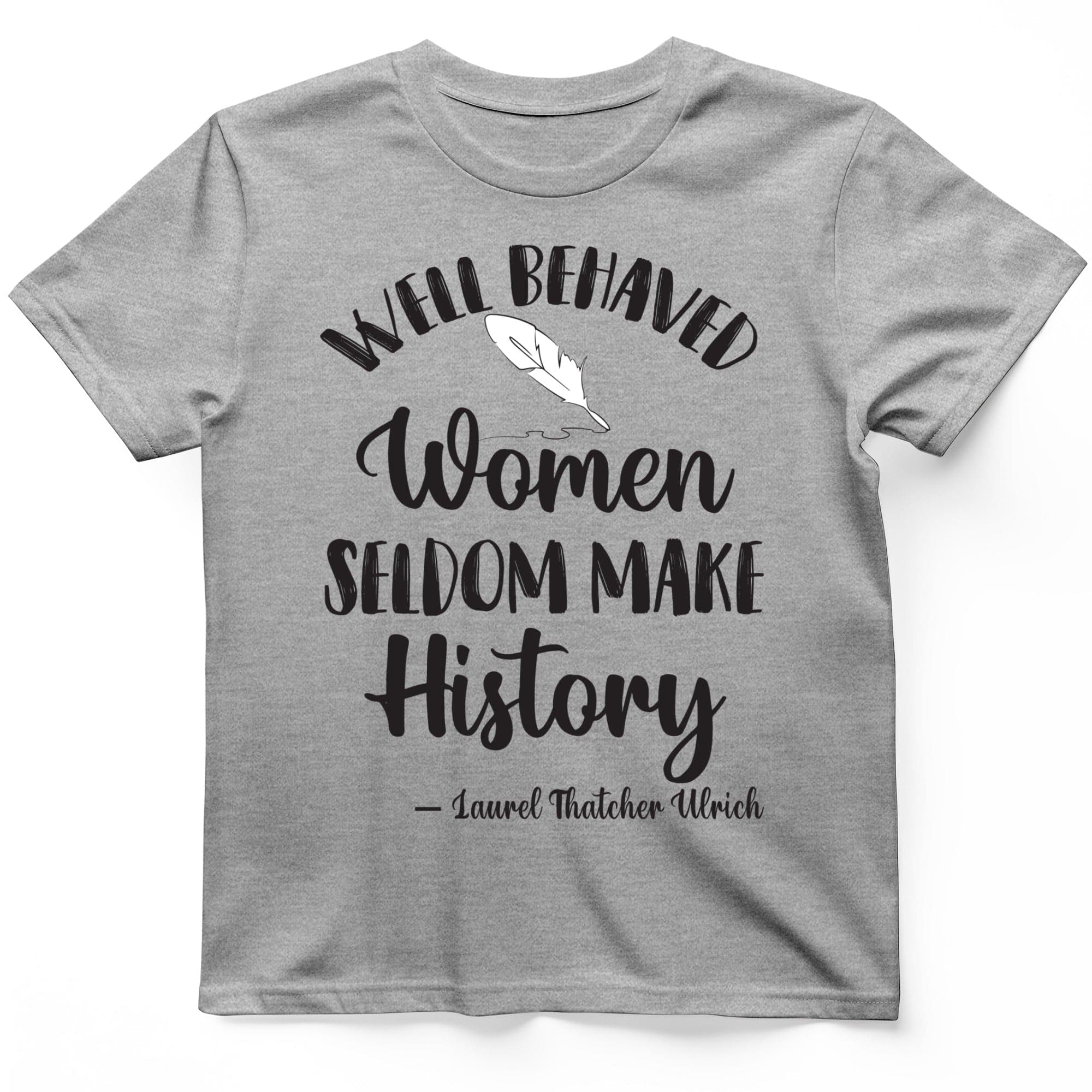 Well Behaved Women T-Shirt