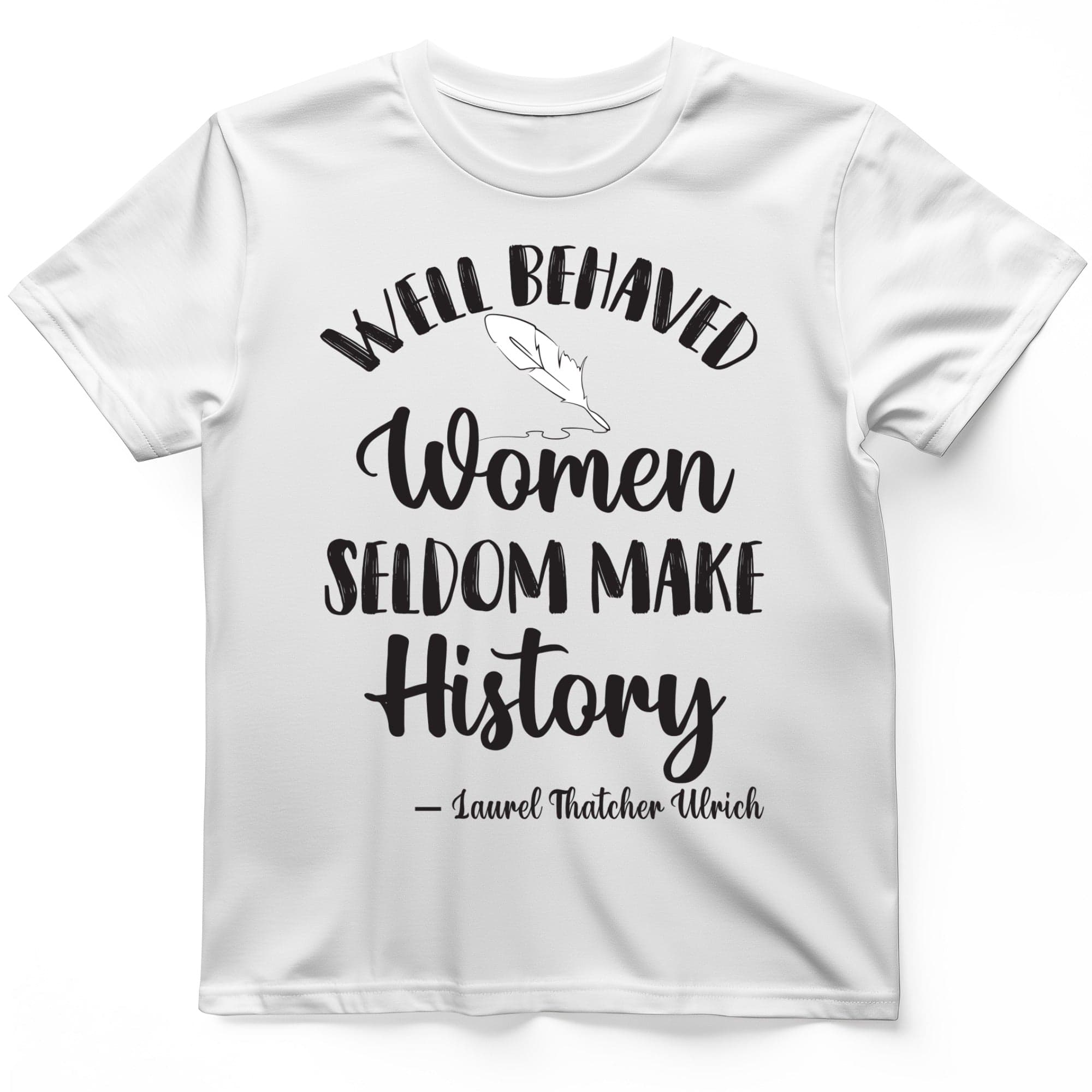 Well Behaved Women T-Shirt
