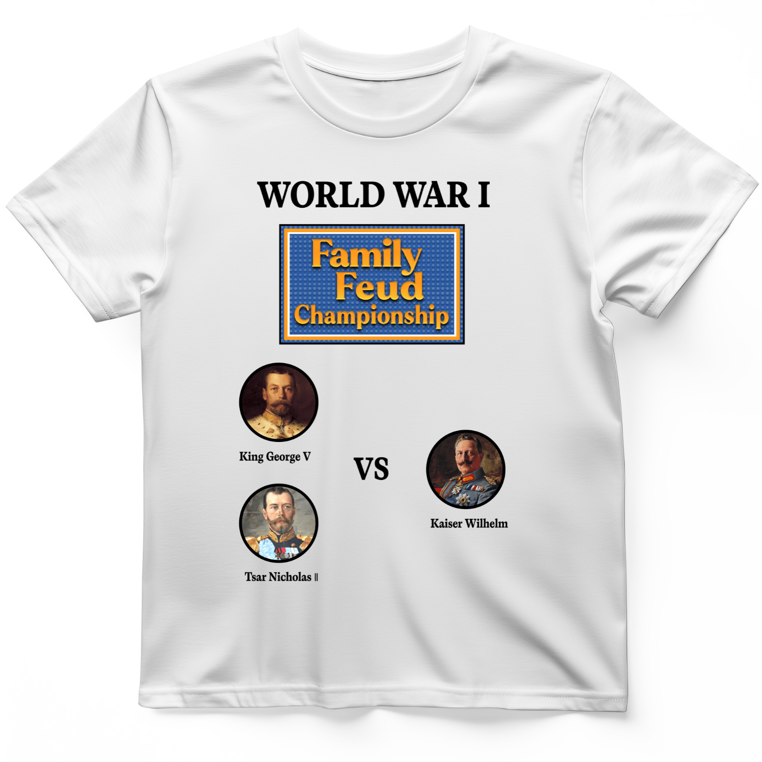 WW1 Family Feud Championship T-Shirt