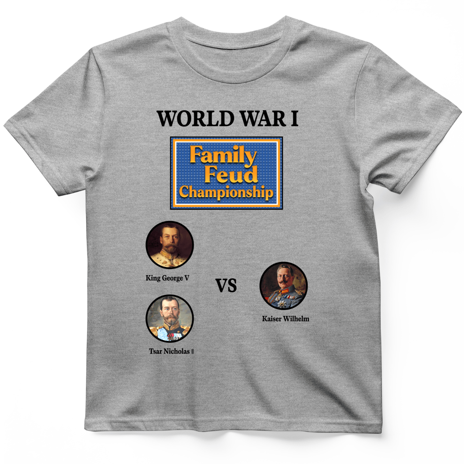 WW1 Family Feud Championship T-Shirt