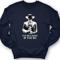 Your A Daisy If You Do Crewneck