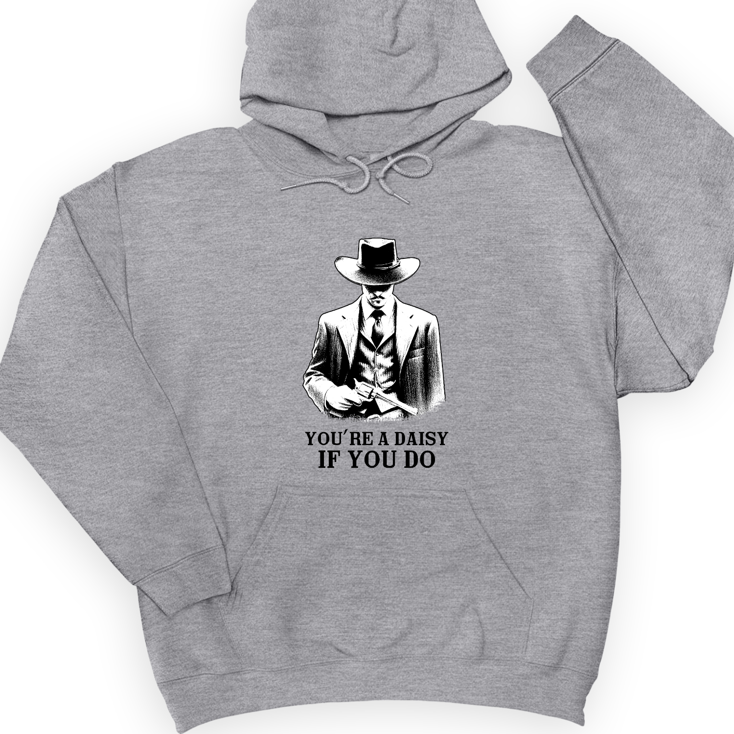 Your A Daisy If You Do Hoodie