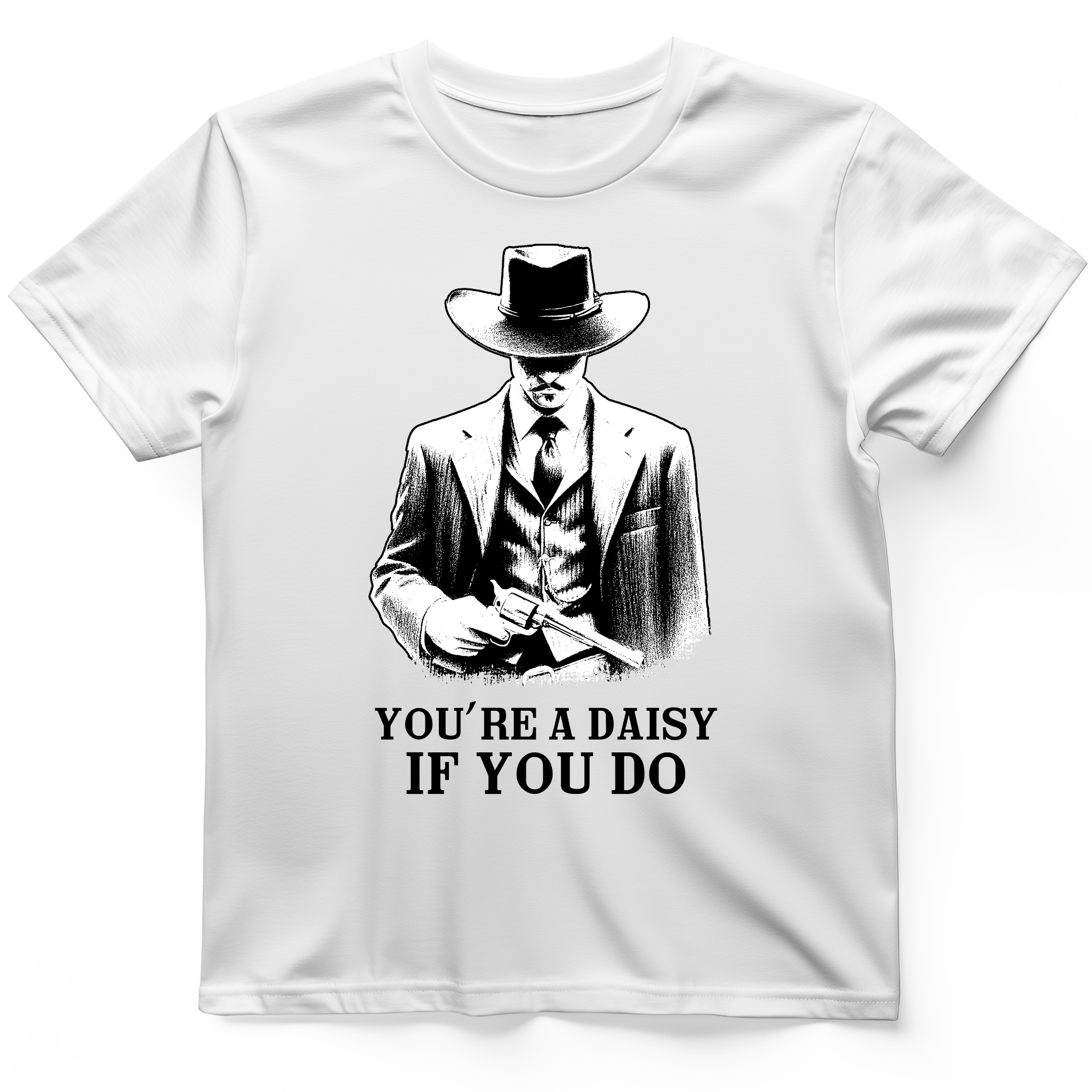 Your A Daisy If You Do T-Shirt
