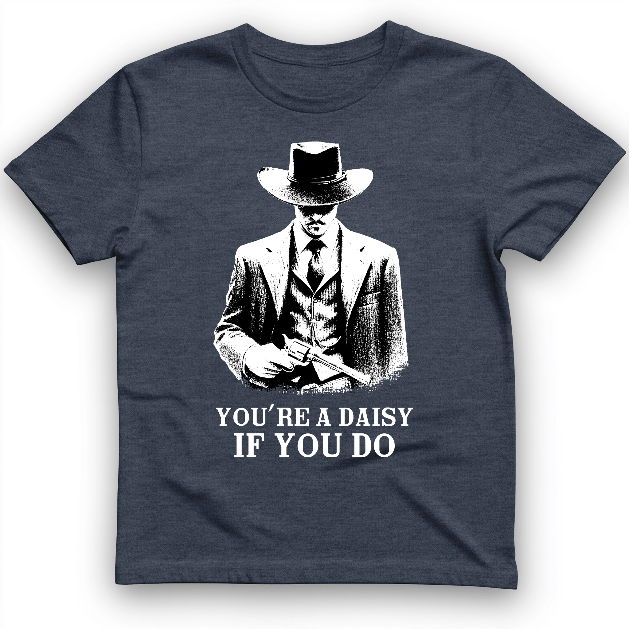 Your A Daisy If You Do T-Shirt