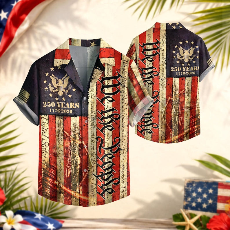 USA 250th Anniversary Hawaiian Shirt, 250 Years of Freedom Aloha Shirt, We The People America Summer Shirt, Fourth of July Gift