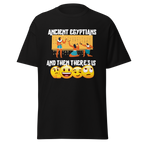 Ancient Egyptians and There’s Us T-Shirt