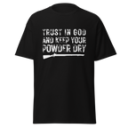 Trust in God & Keep Your Powder Dry T-Shirt