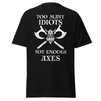 Too Many Idiots, Not Enough Axes T-Shirt – Viking Edition