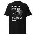We Beat 'Em Before, We'll Beat 'Em Again (t-shirt)